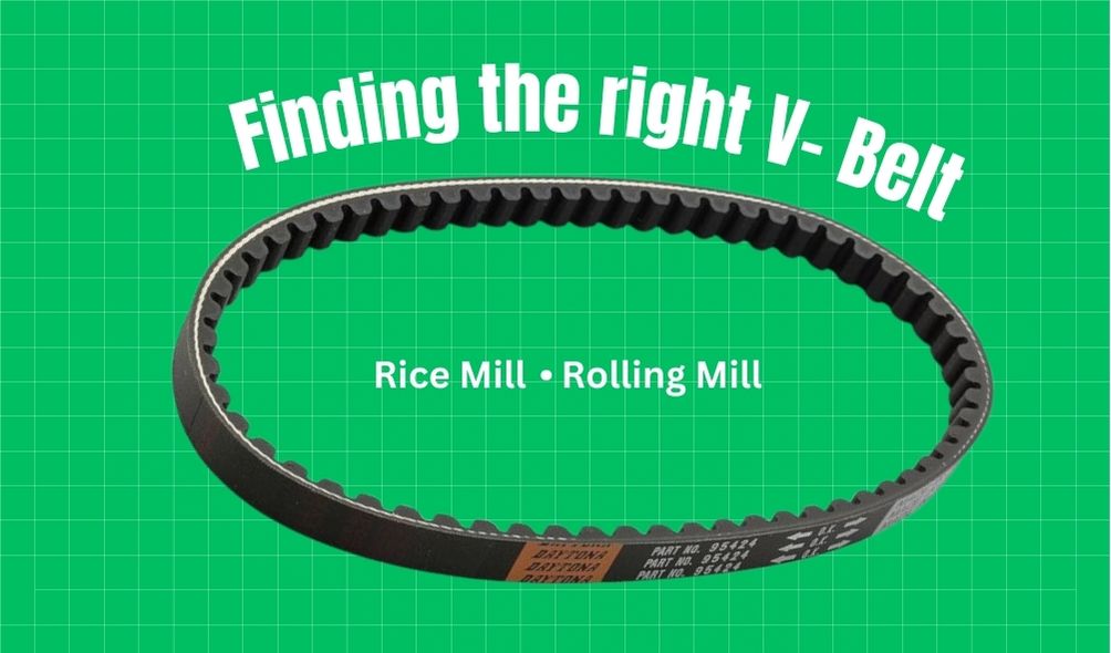 The Complete Guide to Selecting V-Belts for Rice Mill, Rolling Mill, and Other Machinery